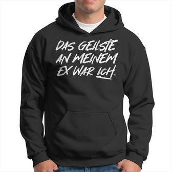 'Das Geilste An Meiner Ex War Ich Slogan Single Fun Kapuzenpullover - Geschenkecke