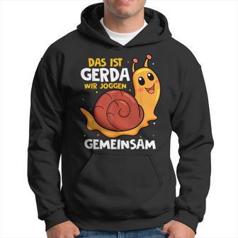 Das Ist Gerda Wir Joggen Gemeinsam Laufen Langsame Schneck Kapuzenpullover - Geschenkecke