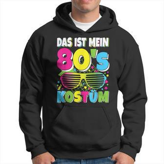Das Ist Mein 80S Kostüm 80S 80S Motto Party Outfit Hoodie - Seseable