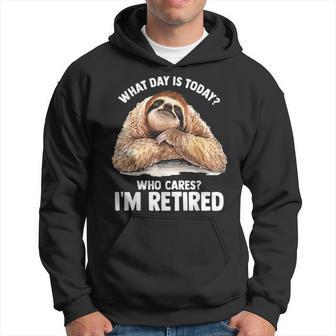 What Day Is Today Who Cares I'm Retired Retirement Hoodie - Thegiftio UK