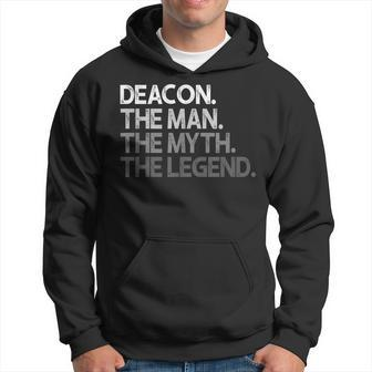 Deacon The Man Myth Legend Hoodie - Monsterry CA