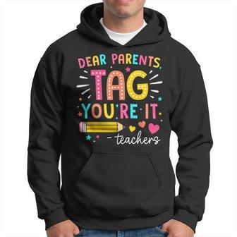 Dear Parents Tag You're It Love Teachers Summer Vacation Hoodie - Monsterry UK