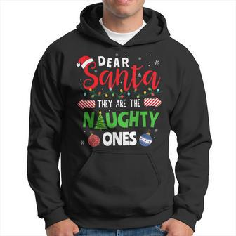 Dear Santa They Are The Naughty Ones Christmas Pajama Hoodie - Monsterry
