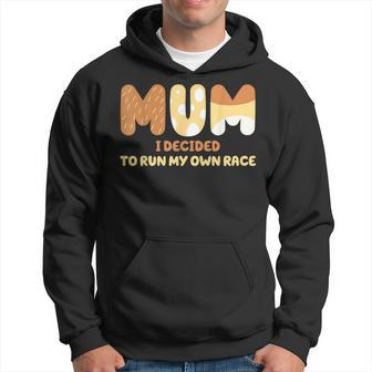 I Decided To Run My Own Race A Motto Quote For Mom Hoodie | Mazezy