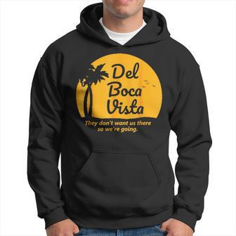 Del Boca Vista T They Don't Want Us There Retirement Hoodie - Monsterry UK