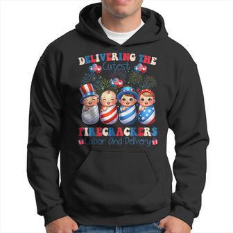 Delivering Cutest Firecrackers Labor Delivery 4Th Of July Hoodie - Thegiftio UK