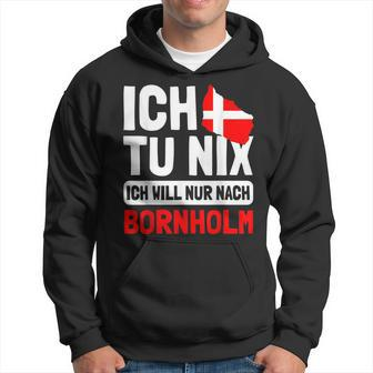 Denmark Flag Ich Tu Nix Ich Will Only After Bornholm S Hoodie - Seseable