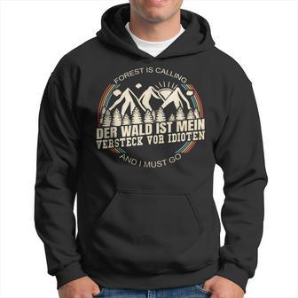 Der Wald Ist Meinersteckor Idioten The Forest Is My Hideout Before Idio Hoodie - Geschenkecke