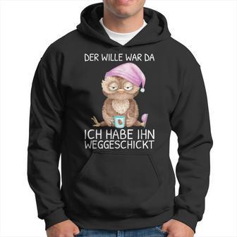 Der Wille War Da Ich Habe Him Wegsend Kapuzenpullover - Geschenkecke