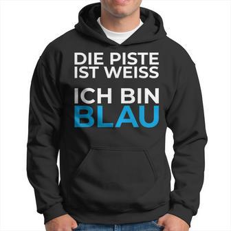 Die Piste Ist Ich Bin Blau Pistensau Apres Ski Party Outfit Hoodie - Seseable