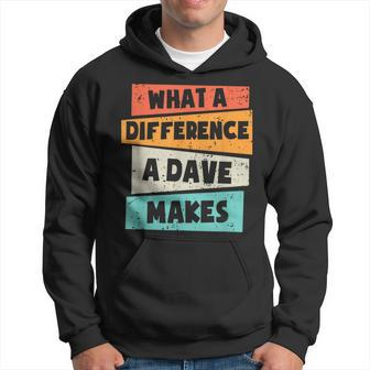 What A Difference A Dave Makes Hoodie - Seseable
