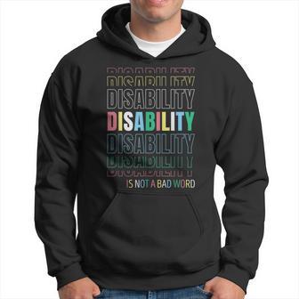 Disability Not A Bad Word Celebrate Disability Pride Month Hoodie - Monsterry DE