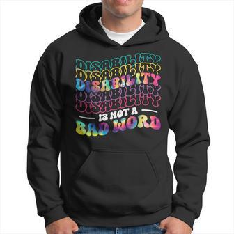 Disability Is Not A Bad Word Tie Dye Disability Awareness Hoodie - Monsterry