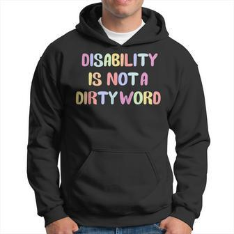 Disabled Is Not A Dirty Word Hoodie - Monsterry UK