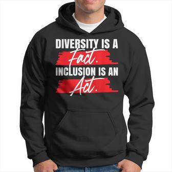 Diversity Fact Inclusivity Act Advocacy Rights Activism Hoodie - Monsterry AU