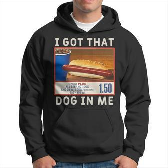 I Got That Dog In Me Costco I Got That Dog In Me Hoodie - Monsterry AU