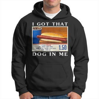 I Got That Dog In Me Hot Dogs Combo Hoodie - Thegiftio UK