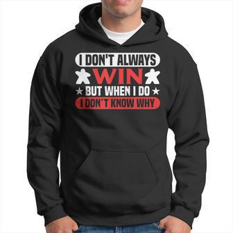 I Dont Always Win Board Player Board Game Board Games Hoodie - Thegiftio UK