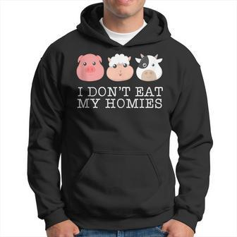 I Don't Eat My Homies Vegan Animal Lover Hoodie - Monsterry DE