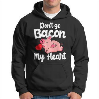Don't Go Bacon My Heart Pig Valentins Day Hoodie - Monsterry CA