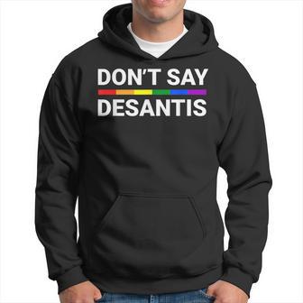 Don't Say Desantis Florida Say Gay Lgbtq Pride Anti Desantis Hoodie - Monsterry CA