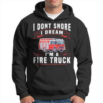 I Dont Snore I Dream Im A Fire Truck Firefighter Hoodie - Thegiftio UK