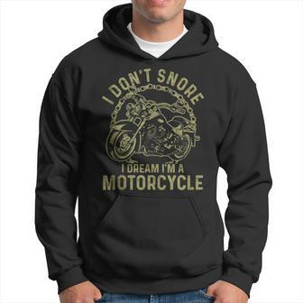 I Don't Snore I Dream I'm A Motorcycle Snoring Biker Hoodie - Monsterry
