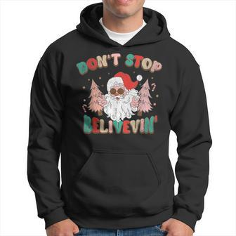 Don't Stop Believing Santa Claus Christmas Xmas Saying Hoodie - Monsterry UK