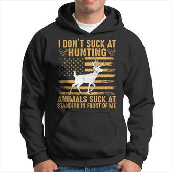I Don't Suck At Hunting Animals Suck At Standing In Front Hoodie | Mazezy