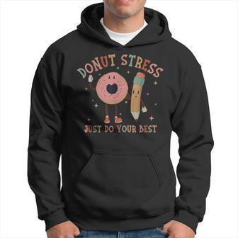 Donut Stress Just Do Your Best Teachers Testing Day Hoodie - Monsterry