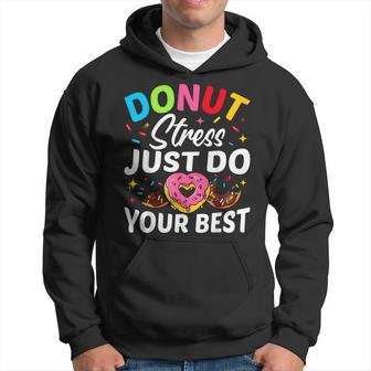 Donut Stress Just Do Your Best Testing Test Day Hoodie - Monsterry UK