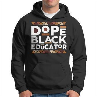 Dope Black Educator Black History Melanin Black Educator Hoodie - Seseable