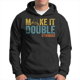 Make It A Double Twin Dad New Dad Expecting Twins Hoodie - Monsterry DE