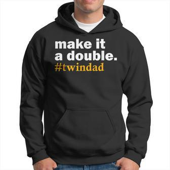 Make It A Double Twin Parent New Dad Hoodie - Seseable