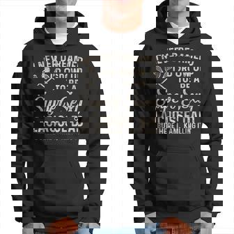 I Never Dreamed I'd Grow Up To Be A Sexy Lacrosse Dad Hoodie - Seseable