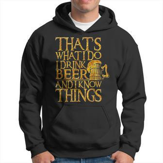 I Drink Beer And I Know Things Party Quote Hoodie - Thegiftio UK
