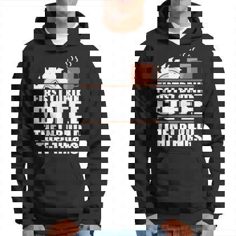 Drink Coffee Build Woodworking Woodworker Hoodie | Mazezy