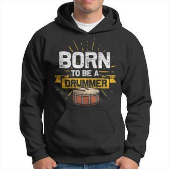 Drums Born To Be A Drummer Hoodie | Mazezy