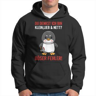 Du Denkst Ich Bin Klein, Lieb & Nett? Irrtum Hoodie in Deutsch - Seseable