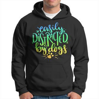 Easily Distracted By Dogs Dog Owner Puppy Lover Cute Hoodie - Monsterry