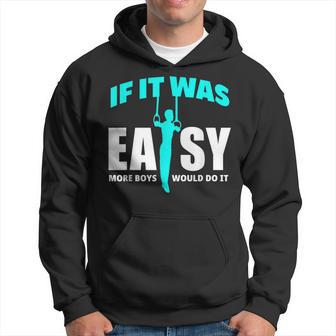 If It Was Easy More Boys Would Do It Gymnast Hoodie - Thegiftio UK