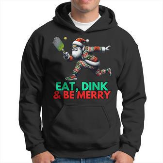 Eat Dink Be Merry Santa Claus Pickleball Christmas Xmas Hoodie - Seseable