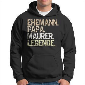 Ehemann Papa Maurer Legende Lustiger Maurermeister Spruch Kapuzenpullover - Geschenkecke