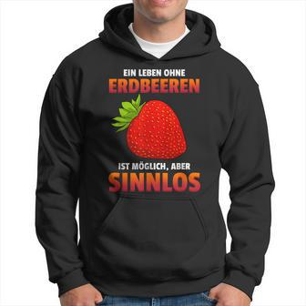 Ein Leben Ohne Strawberries Ist Possible But Sinnlos Strawberries Ist Erdberere German Hoodie - Seseable