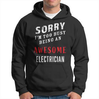 Electrician Sorry I'm Too Busy Being An Awesome Blue Collar Hoodie - Monsterry UK