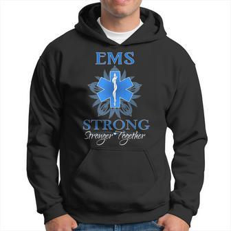 Ems Stronger Together Theme Emt Hoodie | Mazezy