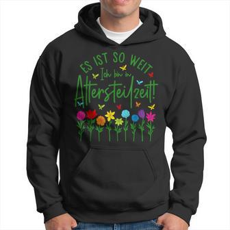 Es Ist So Weit Ich Bin In Altersteilzeit 2023 Hoodie - Geschenkecke