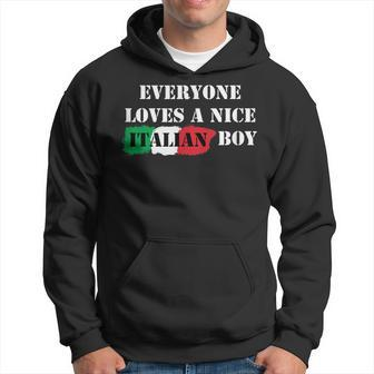 Everyone Loves A Nice Italian Boy Italy Flag Italia Italiano Hoodie - Thegiftio UK