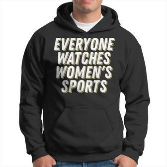 Everyone Watches Women's Sports Feminist Statement Hoodie - Monsterry AU