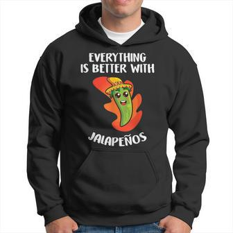 Everything Is Better With Jalapenos Mexican Food Lover Hoodie - Monsterry